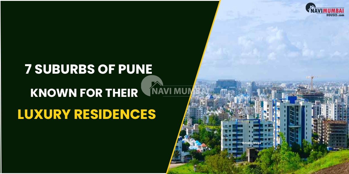 7 Suburbs Of Pune Known For Their Luxury Residences