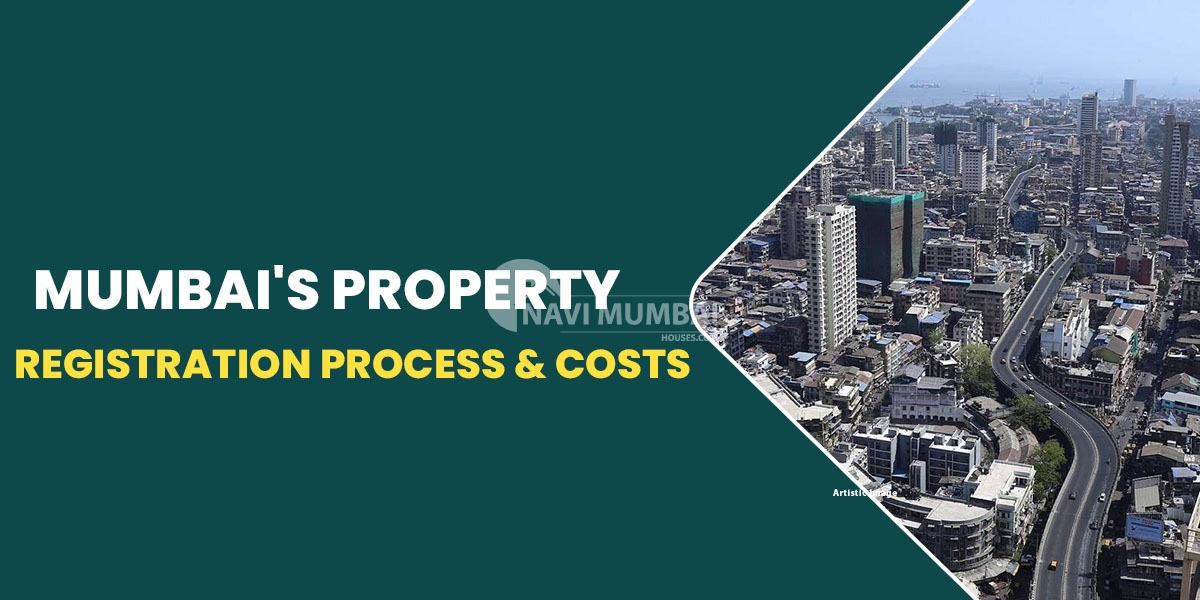 Mumbai's Property Registration Process & Costs