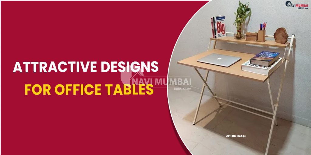 2bhk in badlapur Attractive designs for office tables