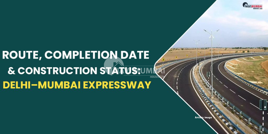 Route Completion Date Construction Status Delhi Mumbai Expressway route-completion-date-construction-status-delhi-mumbai-expressway