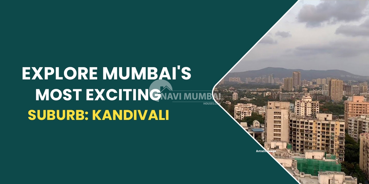 Explore Mumbai's Most Exciting Suburb: Kandivali