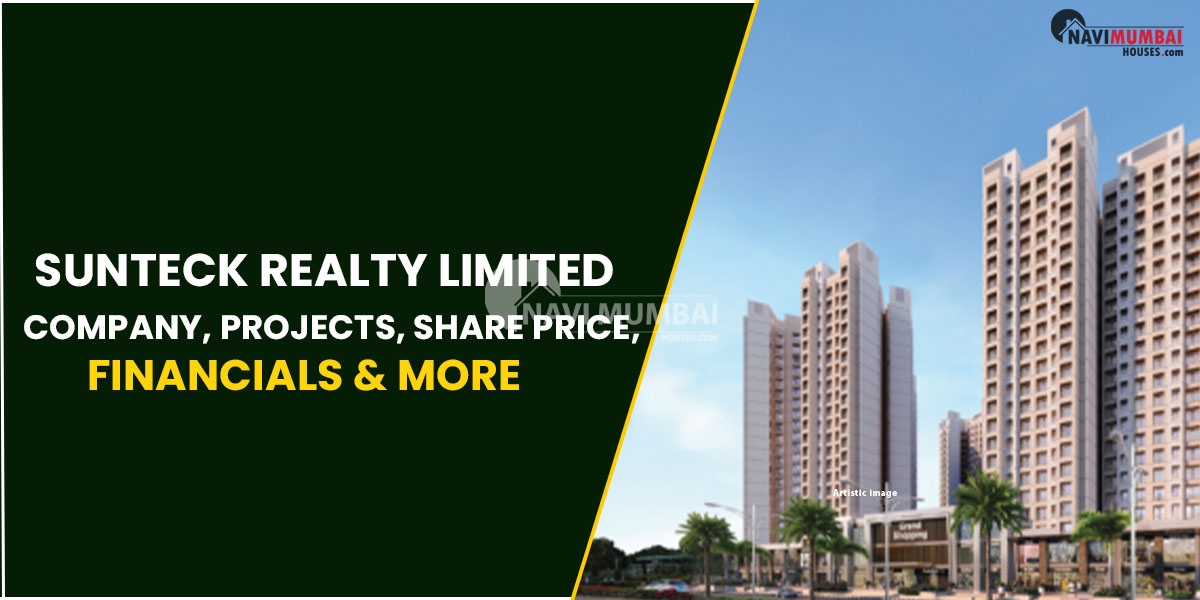 Sunteck Realty Limited: Company, Projects, Share Price, Financials & More