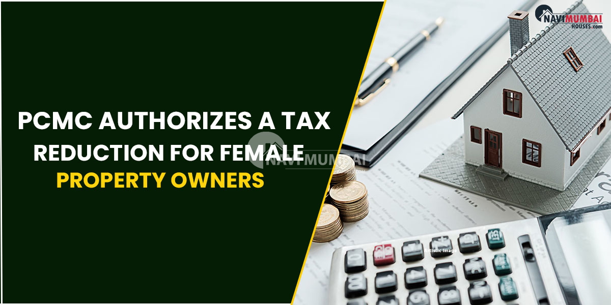 PCMC Authorizes A Tax Reduction For Female Property Owners