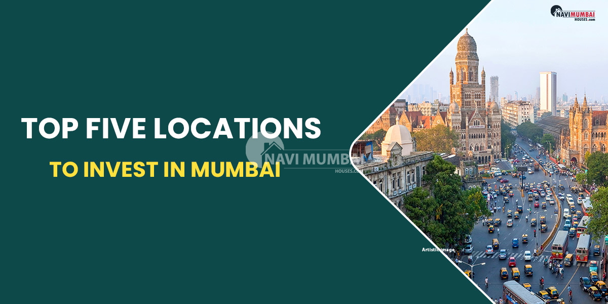 Top Five Locations To Invest In Mumbai