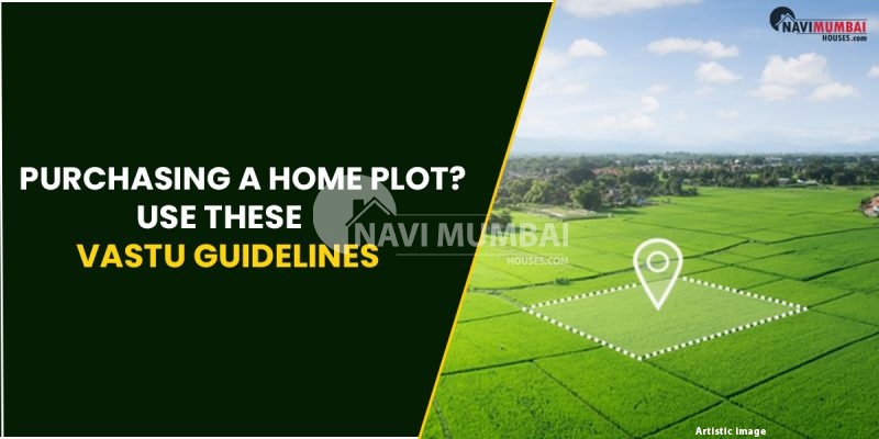 Purchasing A Home Plot? Use These Vastu Guidelines.