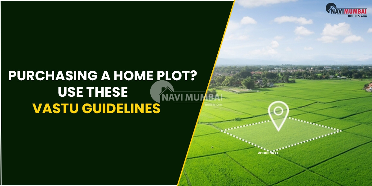 Purchasing A Home Plot? Use These Vastu Guidelines.