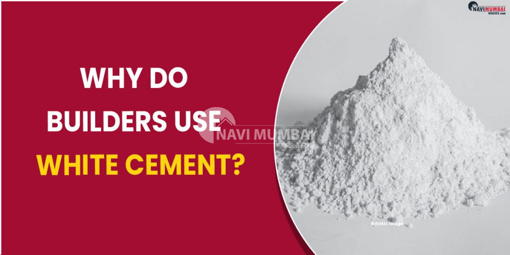 Why Do Builders Use White Cement?
