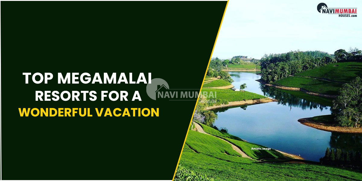 Top Megamalai Resorts For A Wonderful Vacation