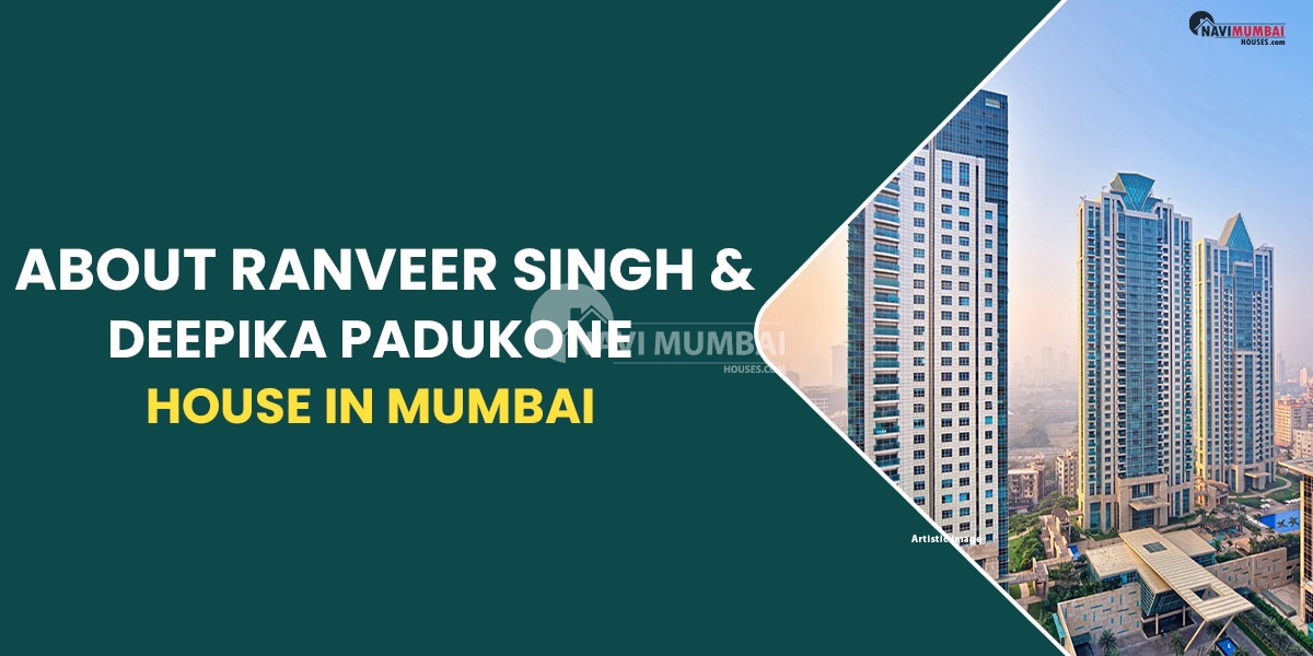 About Ranveer Singh & Deepika Padukone house in Mumbai