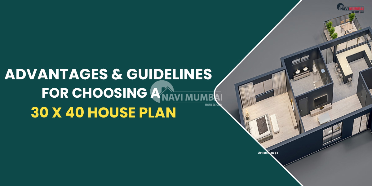 Advantages Guidelines For Choosing A 30x40 House Plan