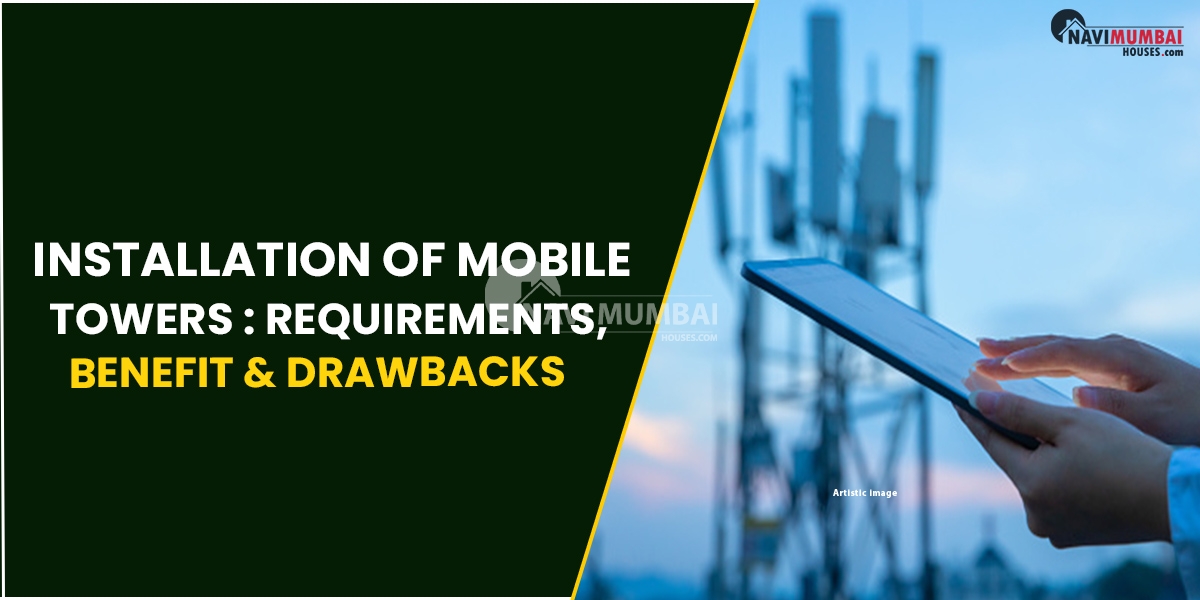 Installation Of Mobile Towers: Requirements, Benefits & Drawbacks