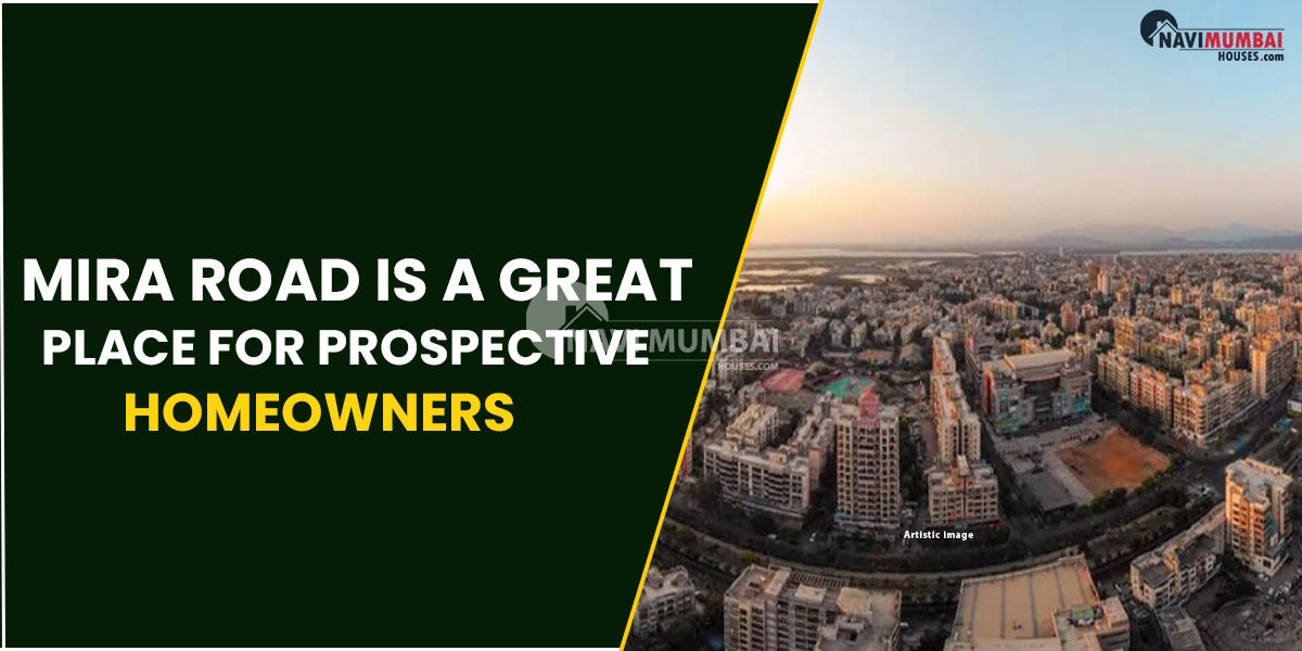 Mira Road Is A Great Place For Prospective Homeowners