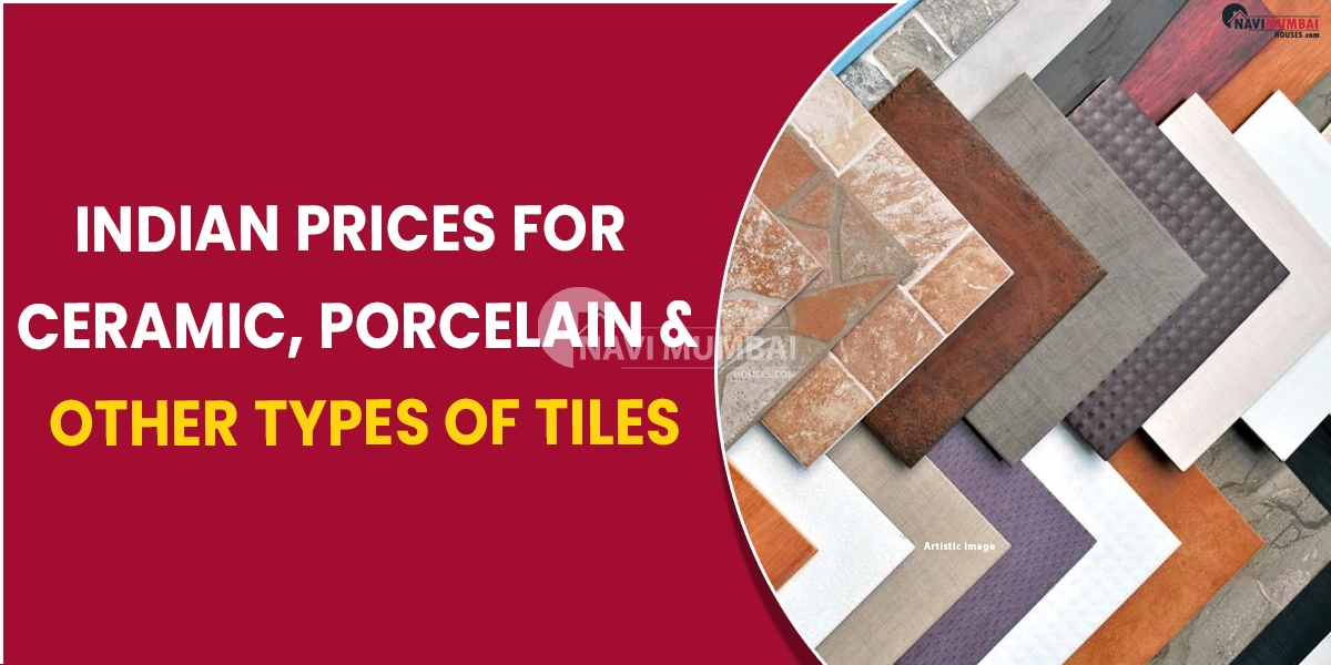 Indian prices for ceramic, porcelain & other types of tiles