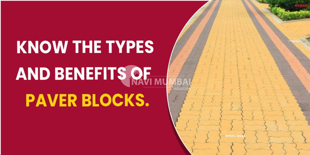 Know the types and benefits of paver blocks.