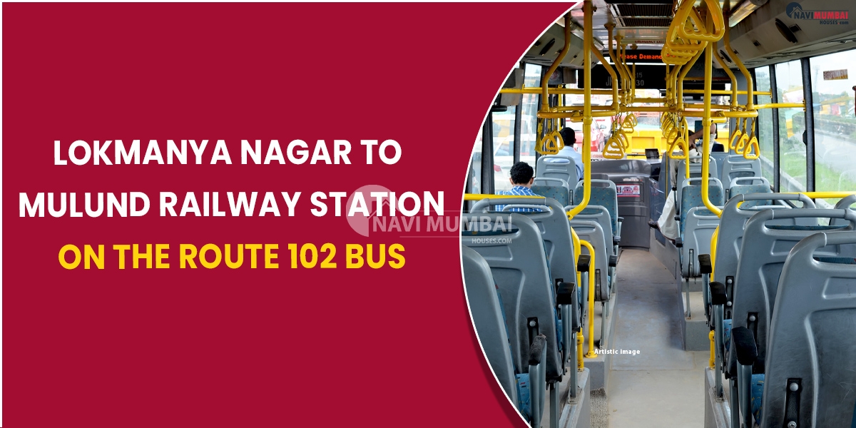 Lokmanya Nagar to Mulund Railway Station on the route 102 bus