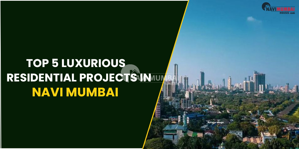 Navi Mumbai's Top 5 Luxury Residential Projects