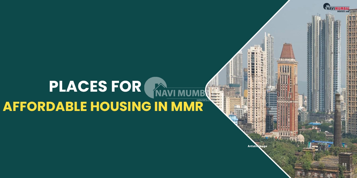 Places For Affordable Housing In MMR