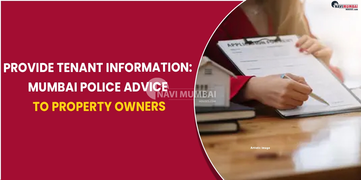 Provide tenant information Mumbai police advice to property owners