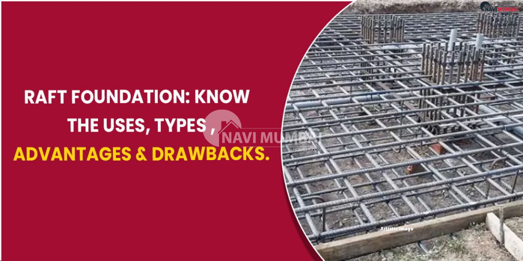 Raft foundation Know the uses, types, advantages, and drawbacks.