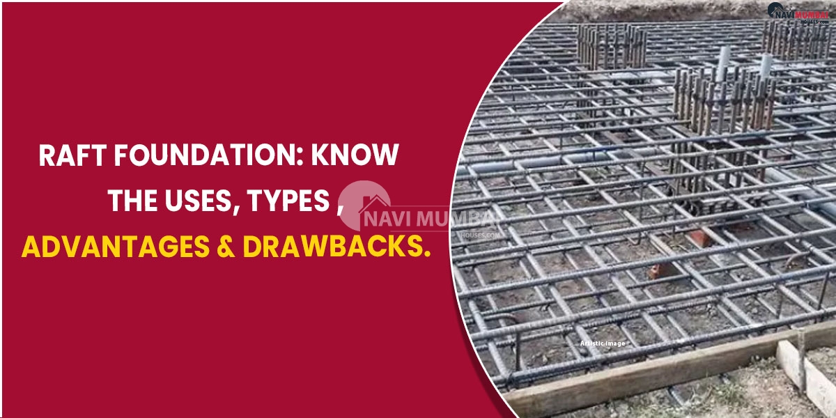 Raft foundation Know the uses, types, advantages & drawbacks.