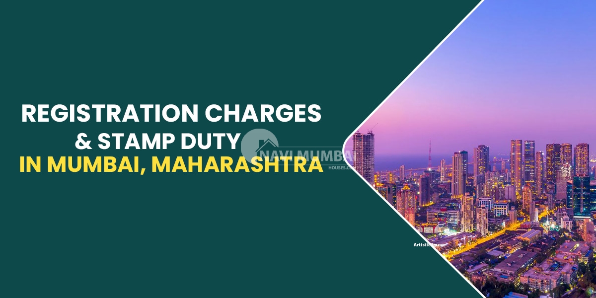 Registration Charges & Stamp Duty In Mumbai, Maharashtra