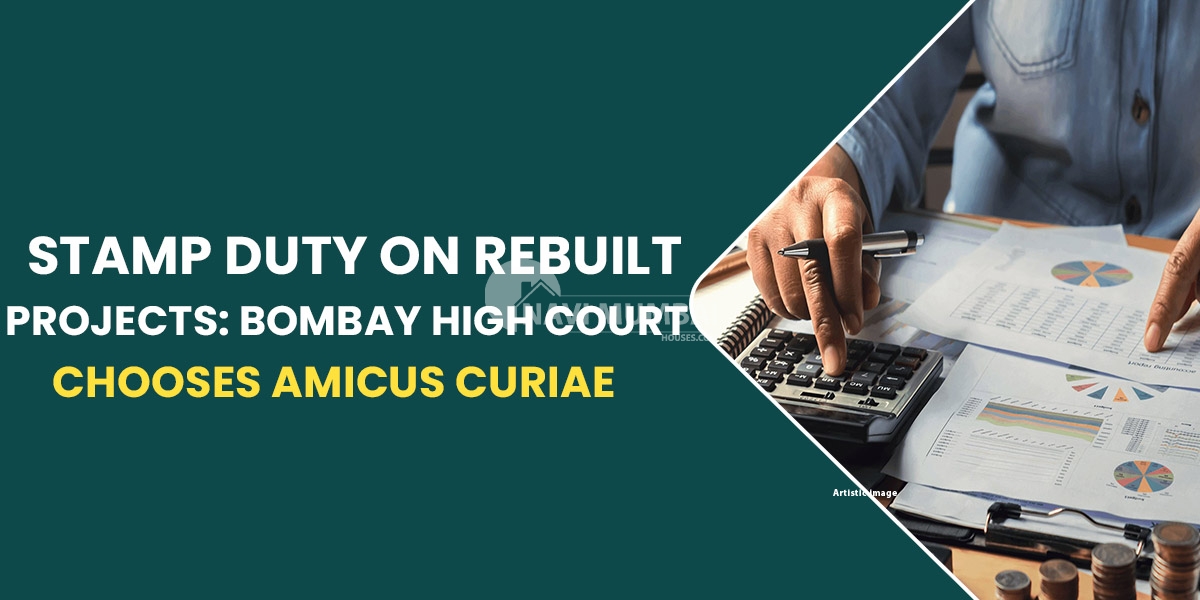Stamp duty on rebuilt projects: Bombay High Court chooses Amicus Curiae