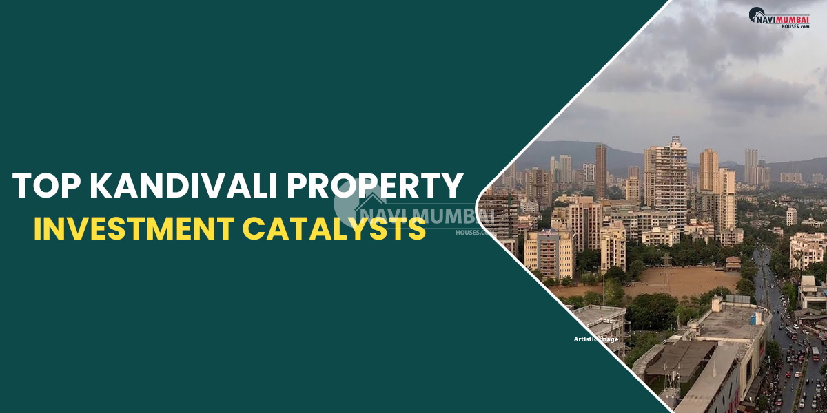 Top Kandivali Property Investment Catalysts