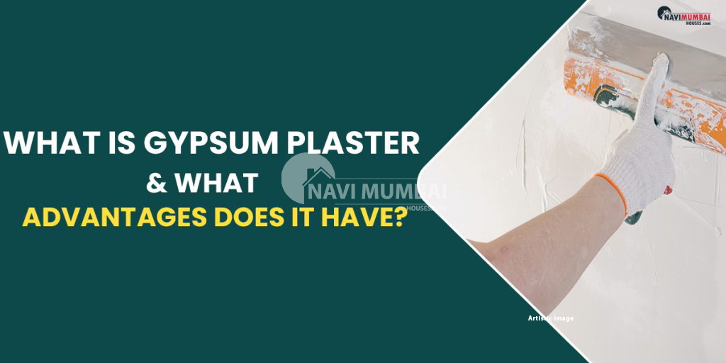 What is gypsum plaster & what advantages does it have?