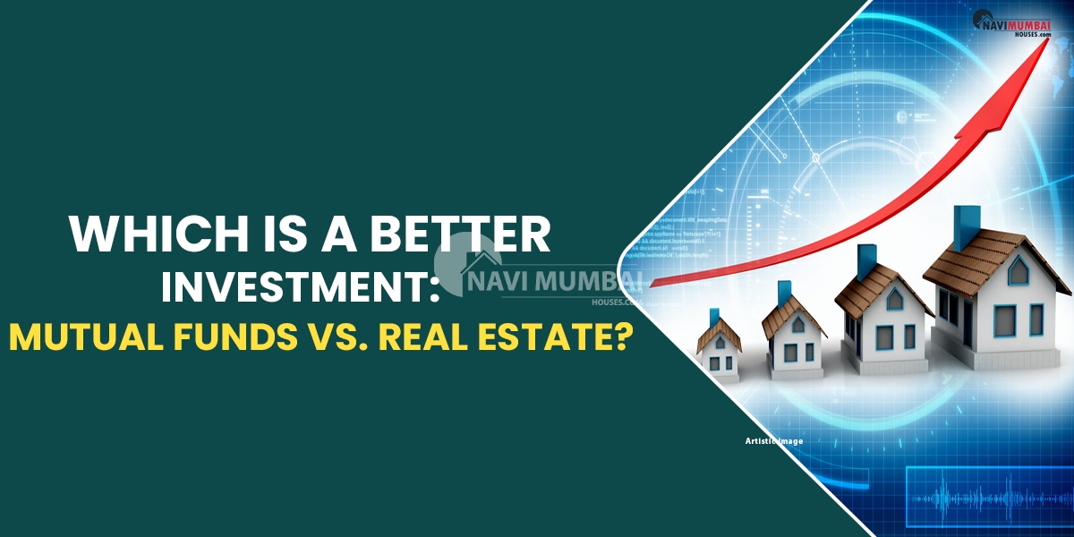 Which Is A Better Investment: Mutual Funds vs. Real Estate?