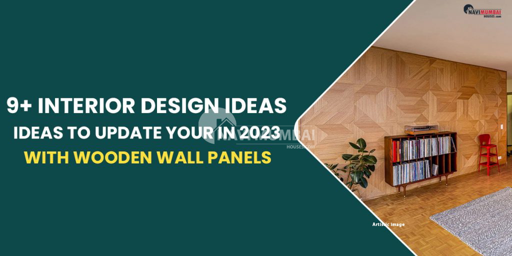 9+ Interior Design Ideas To Update Your Walls In 2023 With Wooden Wall