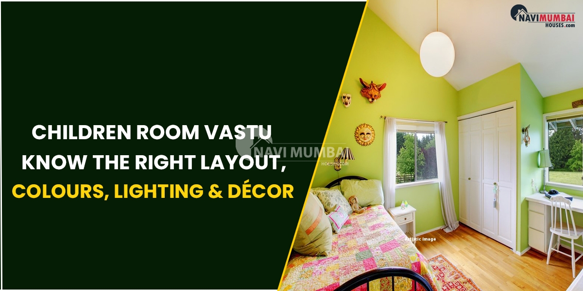 Children Room Vastu : Know The Right Layout, Colours, Lighting & Décor