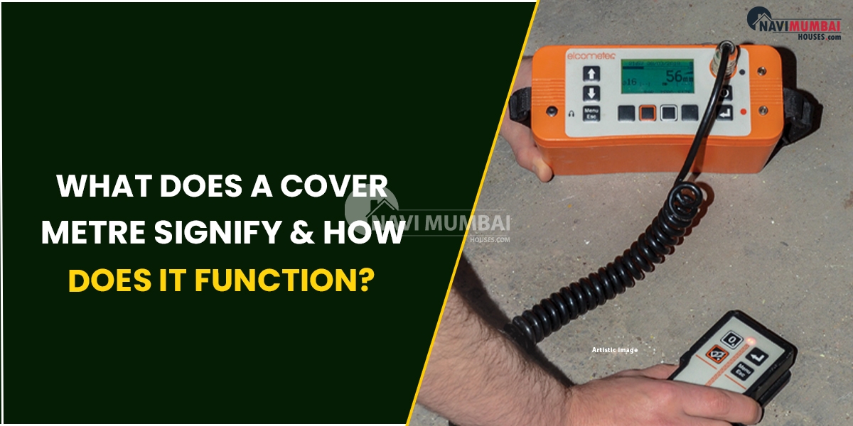 What Does A Cover Metre Signify & How Does It Function?