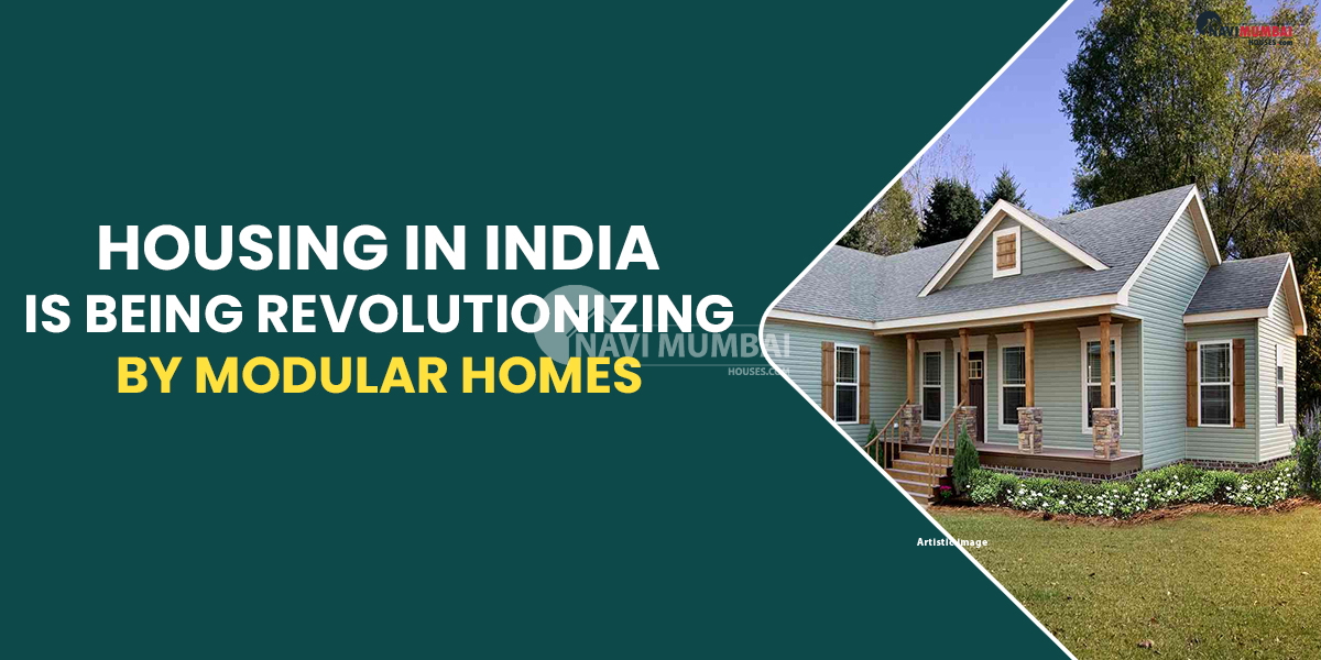 Housing In India Is Being Revolutionizing By Modular Homes