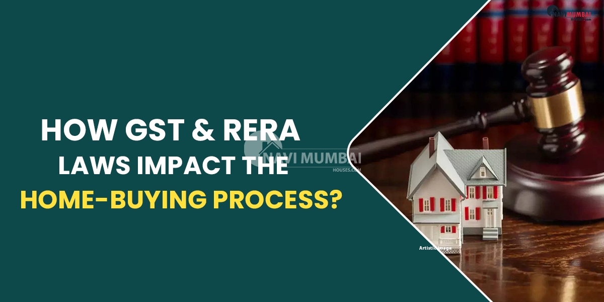 How GST & RERA laws impact the home-buying process?