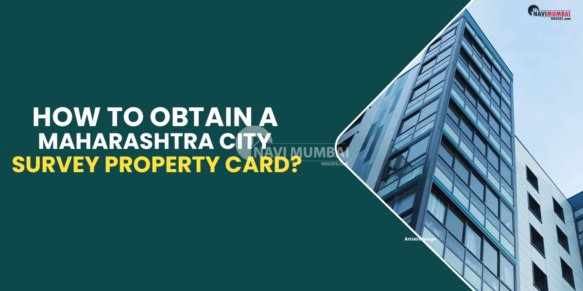 How To Obtain A Maharashtra City Survey Property Card?