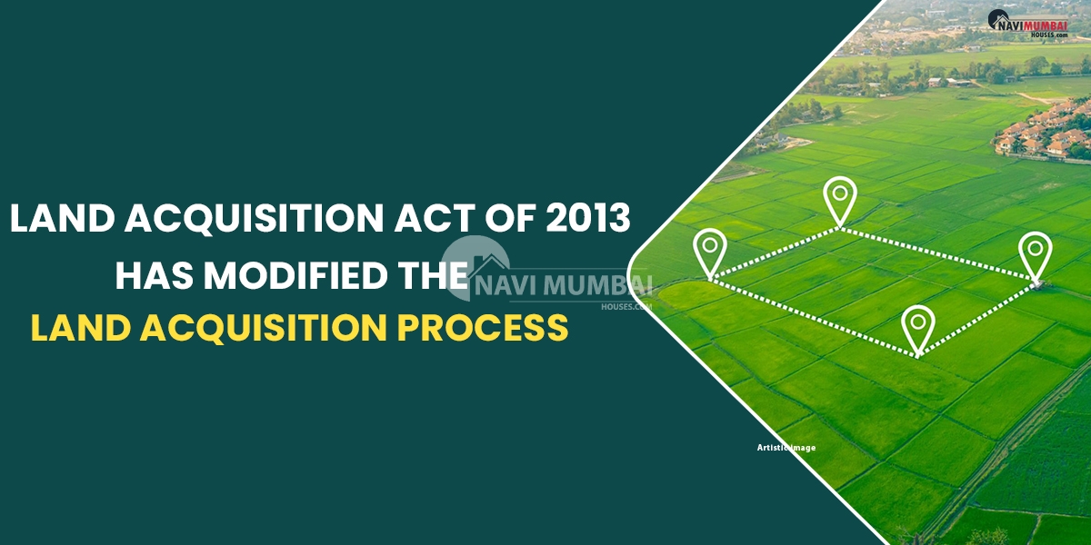 How the Land Acquisition Act of 2013 Has Modified the Land Acquisition Process