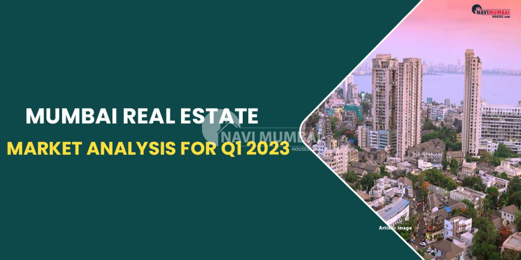 Mumbai Real Estate Market Analysis for Q1 2023