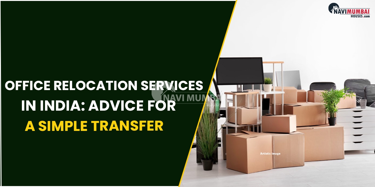 Office Relocation Services In India: Advice For A Simple Transfer