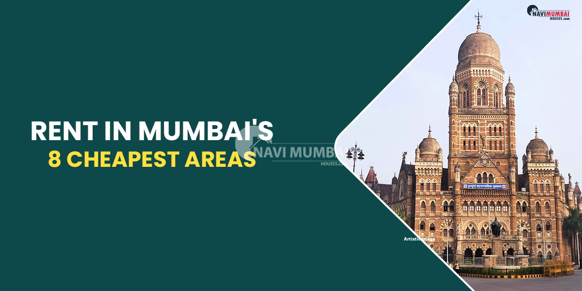 Rent in Mumbai's 8 Cheapest Areas