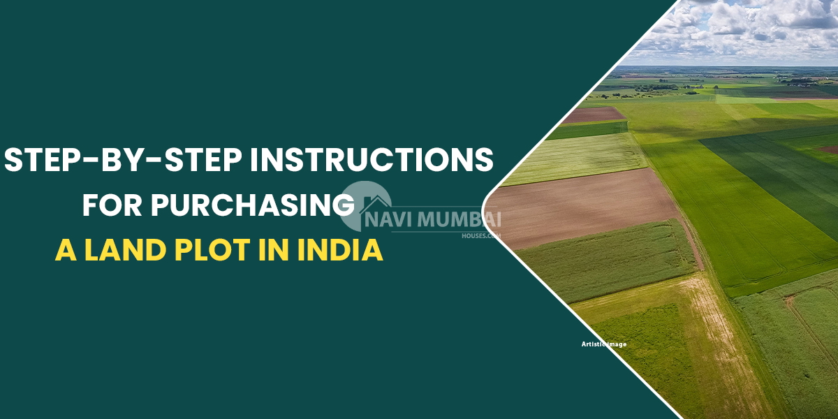 Step-By-Step Instructions For Purchasing A Land Plot In India