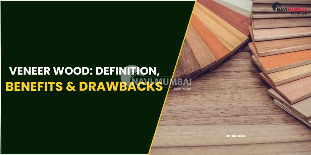 Kharghar Rent Veneer Wood Definition, Benefits & Drawbacks