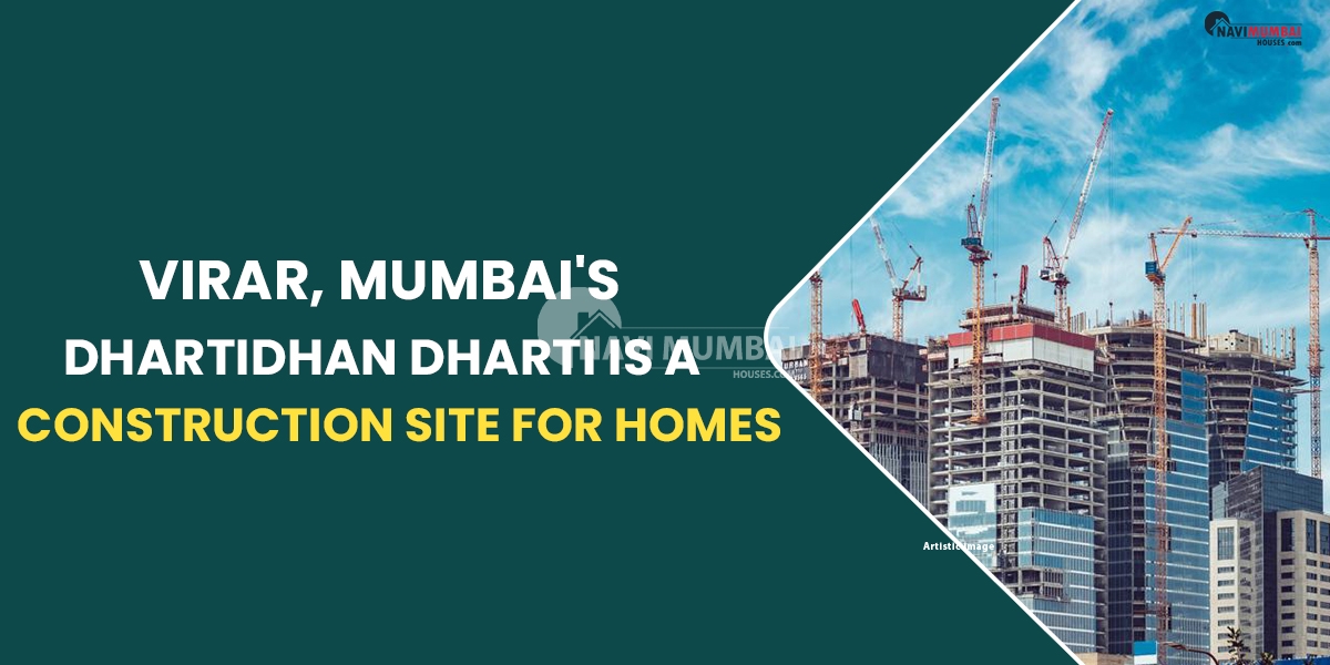 Virar, Mumbai's Dhartidhan Dharti Is A Construction Site For Homes