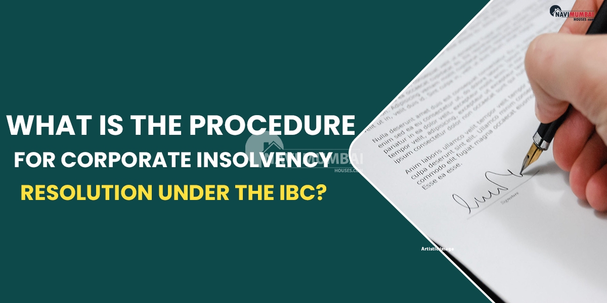 What Is The Procedure For Corporate Insolvency Resolution Under The IBC?