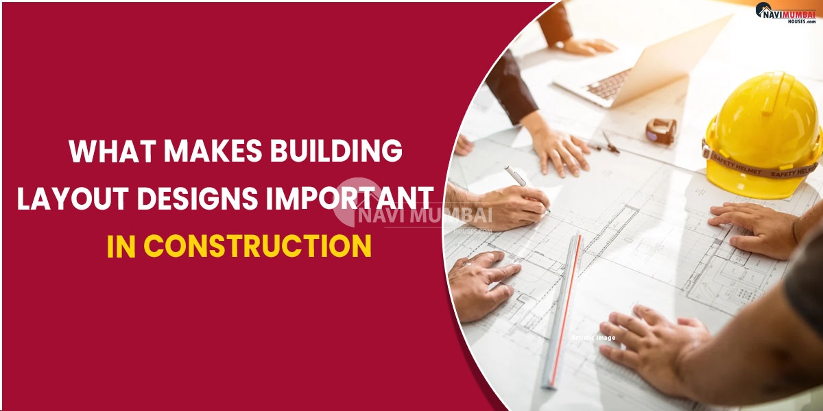 What makes building layout designs important in construction