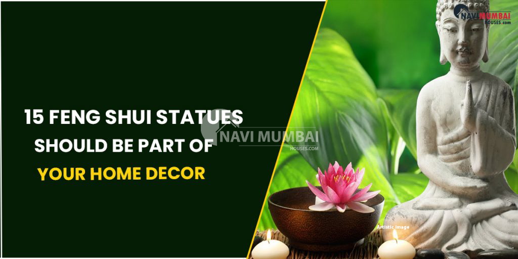 Feng Shui Statues Should Be Part Of Your Home Decor