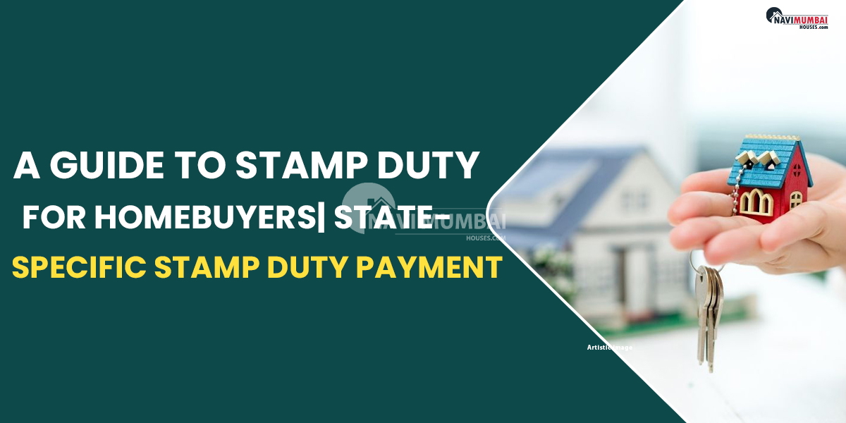 A Guide to Stamp Duty for Homebuyers | State-Specific Stamp Duty Payment