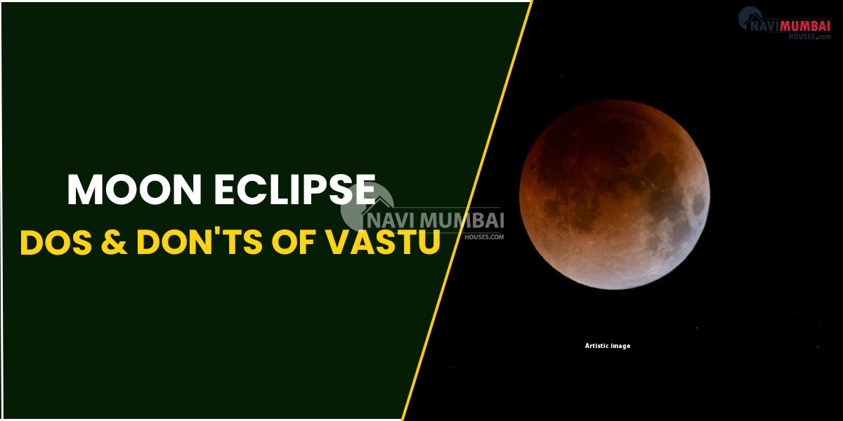 Moon Eclipse Dos & Don'ts Of Vastu