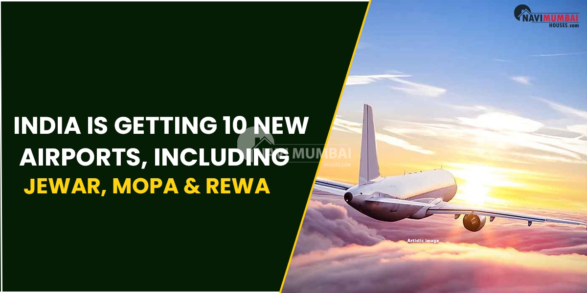 India Is Getting 10 New Airports, Including Jewar, Mopa & Rewa