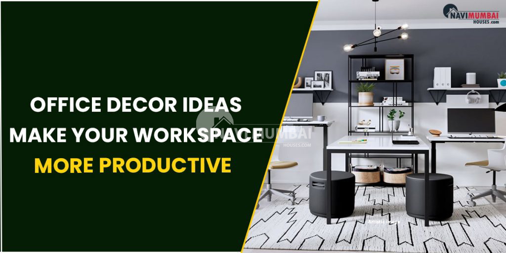 Office Decor Ideas : Make Your Workspace More Productive
