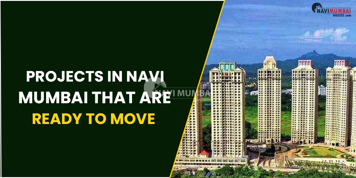 Projects In Navi Mumbai That Are Ready To Move